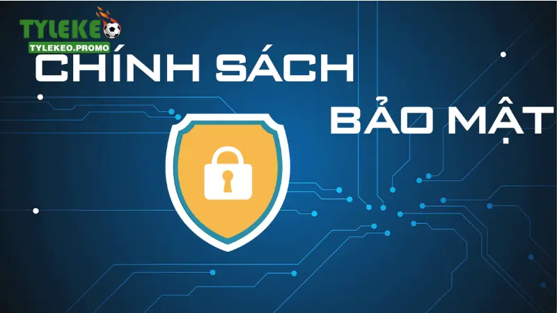 Chính sách bảo mật ty le keo quy định quyền và nghĩa vụ của cổng game