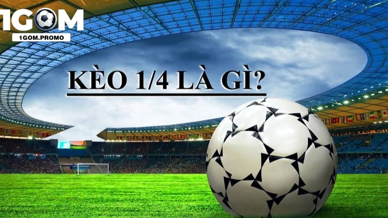 Một số vấn đề cần lưu ý khi tìm hiểu kèo 1/4 là gì 
