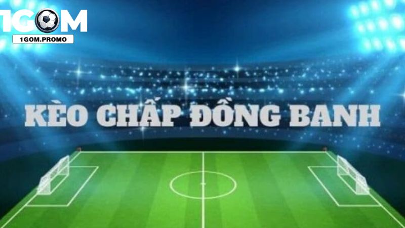 Kèo đồng banh là gì